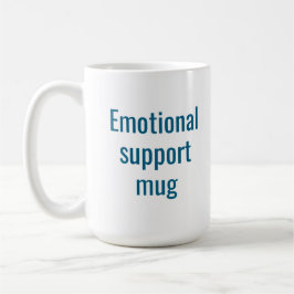 Emotional support mug: Funny coffee mug Kaffeetasse