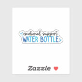 Emotional Support Water Bottle – Hydration Aufkleber (Blatt)