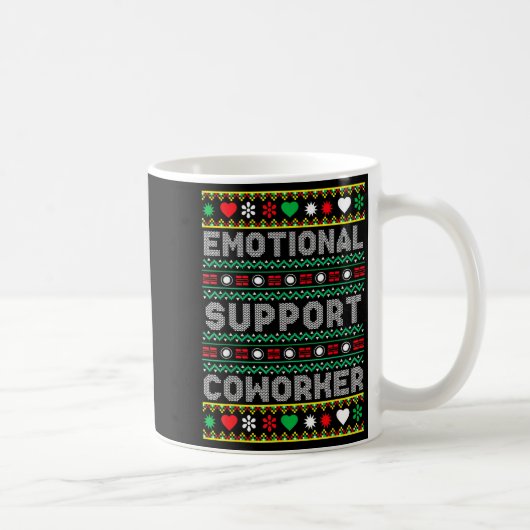 Emotional Suprt Coworker Funny Ugly Christmas Swea Kaffeetasse (Rechts)