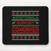 Emotional Suprt Coworker Funny Ugly Christmas Swea Mousepad (Vorne)