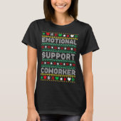 Emotional Suprt Coworker Funny Ugly Christmas Swea T-Shirt (Vorderseite)
