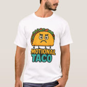Emotional Taco - Funny Food Mood T-Shirt (Vorderseite)
