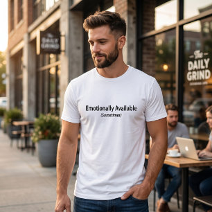Emotional Verfügbar Manchmal Lustig Ehrlich Zitat T-Shirt