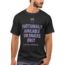 Emotional verfügbar - T-Shirt im Snack-Modus