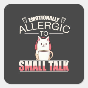 Emotionale Allergie gegenüber kleinen Gesprächen - Quadratischer Aufkleber