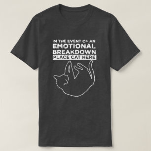 Emotionale Aufschlüsselung Ort Katze hier T - Shir T-Shirt