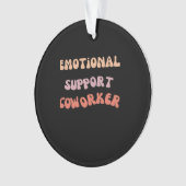 Emotionale Hilfe Coworker Classic Meme Ornament (Vorderseite)