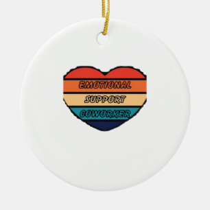 Emotionale Hilfe Coworker Funny Keramik Ornament