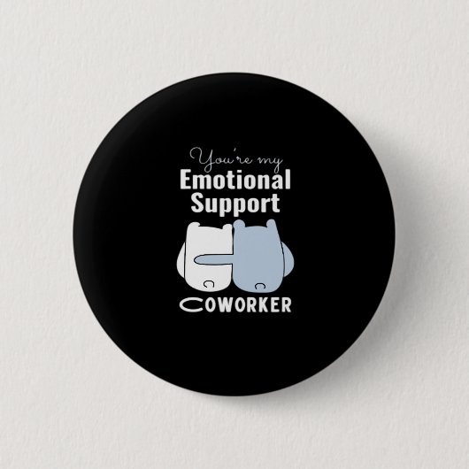 Emotionale Hilfe Coworker Funny Zitat Button (Vorderseite)