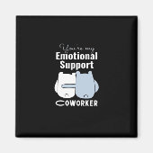 Emotionale Hilfe Coworker Funny Zitat Magnet (Vorne)