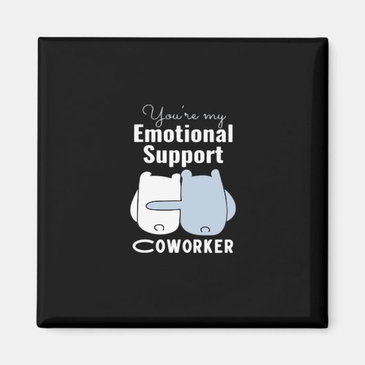 Emotionale Hilfe Coworker Funny Zitat Magnet (Vorne)