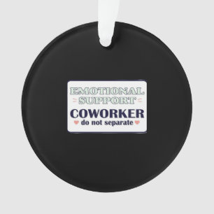 Emotionale Hilfe Coworker work Bestie Anstellung E Ornament