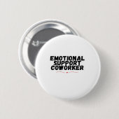 Emotionale Hilfe Koworker Chill und Funny Classic Button (Vorne & Hinten)