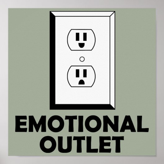 Emotionale Outlet Funny Poster-Zeichen Poster (Vorne)