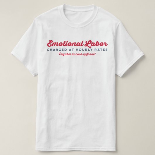 Emotionale stündliche Arbeitsanteile T-Shirt (Design vorne)