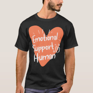 Emotionale Unterstützung des menschlichen Dienstes T-Shirt