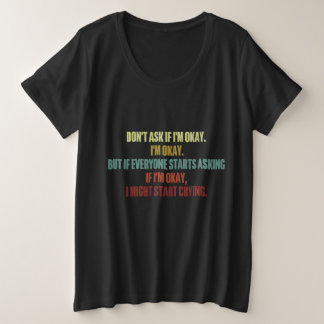 Emotionale Unterstützung Frage mir nicht, wenn ich Große Größe T-Shirt