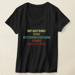 Emotionale Unterstützung Frage mir nicht, wenn ich T-Shirt