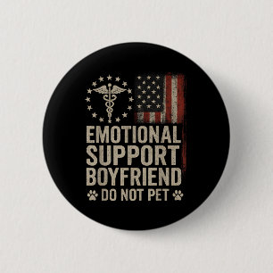 Emotionale Unterstützung Freund nicht Pet Funny BF Button