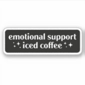 Emotionale Unterstützung für Eiskaffee Aufkleber (Vorderseite)