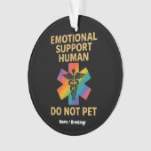 Emotionale Unterstützung Mensch nicht Pet Funny Ha Ornament (Vorderseite)