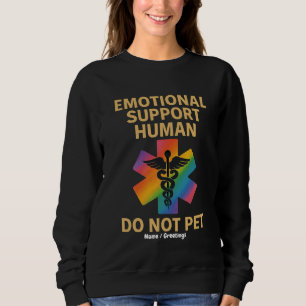 Emotionale Unterstützung Mensch nicht Pet Funny Ha Sweatshirt