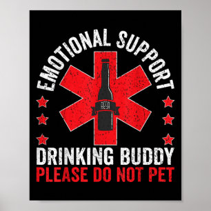 Emotionale Unterstützung Trinken Buddy Adult Funny Poster