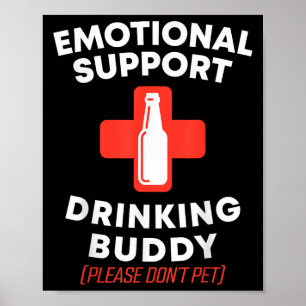 Emotionale Unterstützung Trinken Buddy Adult Funny Poster