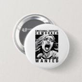 Emotionaler Helfer Gewollt Funny Office-Arbeit Button (Vorne & Hinten)