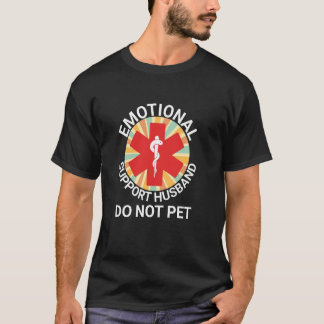 Emotionaler Unterstützung-Ehemann nicht streicheln T-Shirt