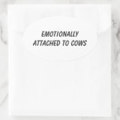 Emotionally Attached to Cows | Funny Cow Lover Ovaler Aufkleber (Tasche)
