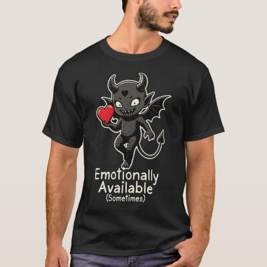 Emotionally Available (Sometimes) – Cute Funny  T-Shirt (Vorderseite)