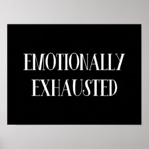 Emotionally Exhausted Poster