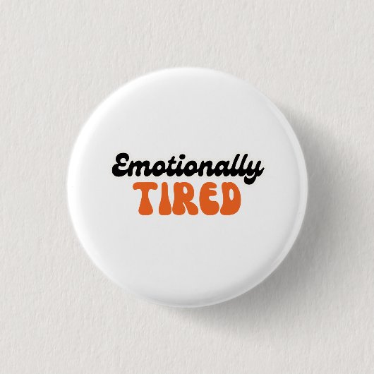 Emotionally Tired Retro Bubble Text Design Button (Vorderseite)