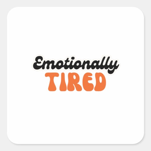 Emotionally Tired Retro Bubble Text Design Quadratischer Aufkleber (Vorderseite)
