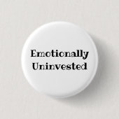 Emotionally Uninvested Funny Office Pinback Button (Vorderseite)