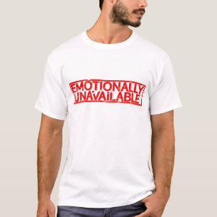Emotionell nicht verfügbare Briefmarke T-Shirt