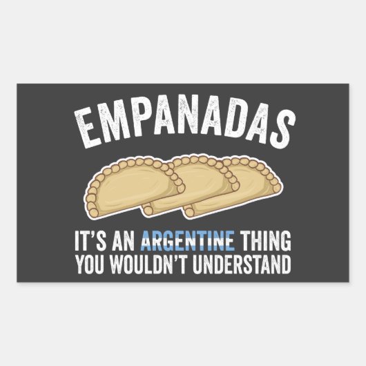 Empanadas Es ist ein Argentinienproblem, das man n Rechteckiger Aufkleber (Vorderseite)