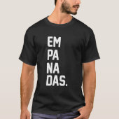 Empanadas For Empanada T-Shirt (Vorderseite)
