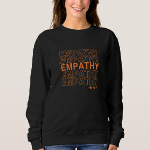 Empathie haben es Pro Therapie positiv über Kindne Sweatshirt