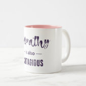 Empathie ist auch ansteckend zweifarbige tasse (VorderseiteRechts)