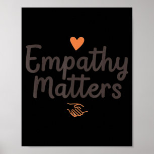 Empathie ist wichtig Wähle Freundlichkeit Mitgefüh Poster