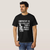 Empathie ist widerlicher als ein Mittelfinger T-Shirt (Vorne ganz)