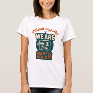 Empathie-Roboter T-Shirt
