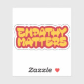 Empathie spielt eine Rolle Aufkleber (Blatt)