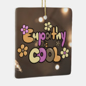 Empathy is Cool Warm Tones Keramikornament (Rechts)