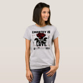 Empathy is Love  T-Shirt (Vorne ganz)