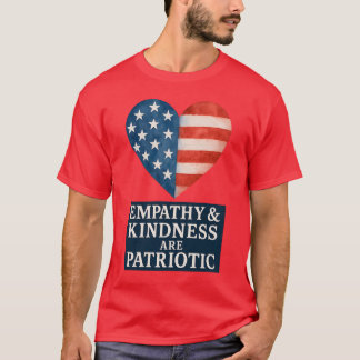 EMPATHY & KINDNESS SIND PATRIOTISCH. T-Shirt