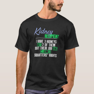 Empfänger der Niere Ich habe 3 Nieren im Transplan T-Shirt