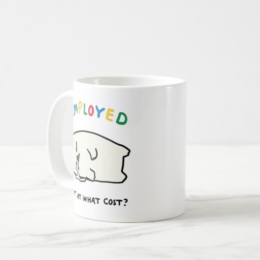 Employed but at what cost ? kaffeetasse (Vorderseite Links)
